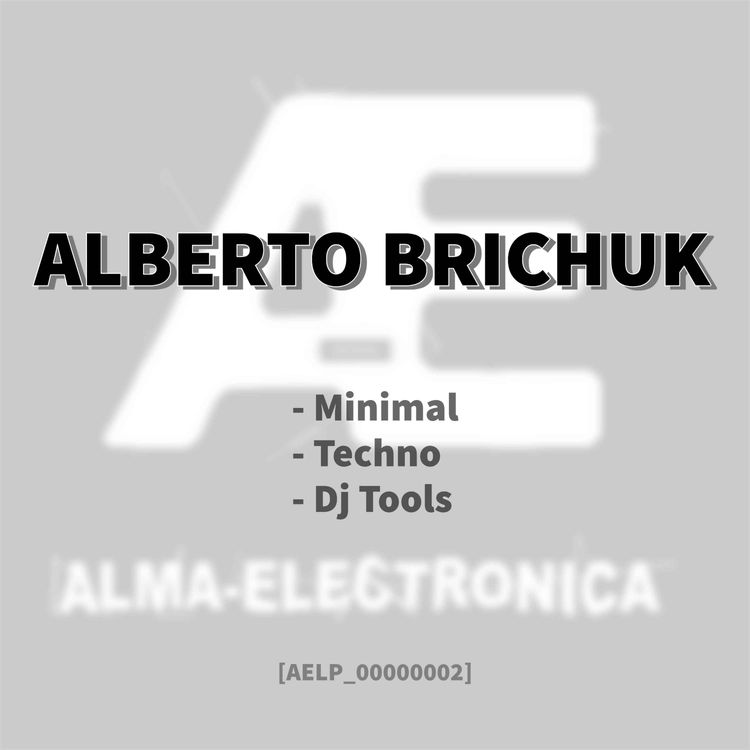 cover art for Alma-Electronica Podcasts presents - Alberto Brichuk [AELP_00000002]