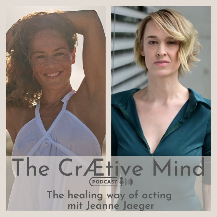 cover art for The healing way of acting - mit Jeanne Jaeger