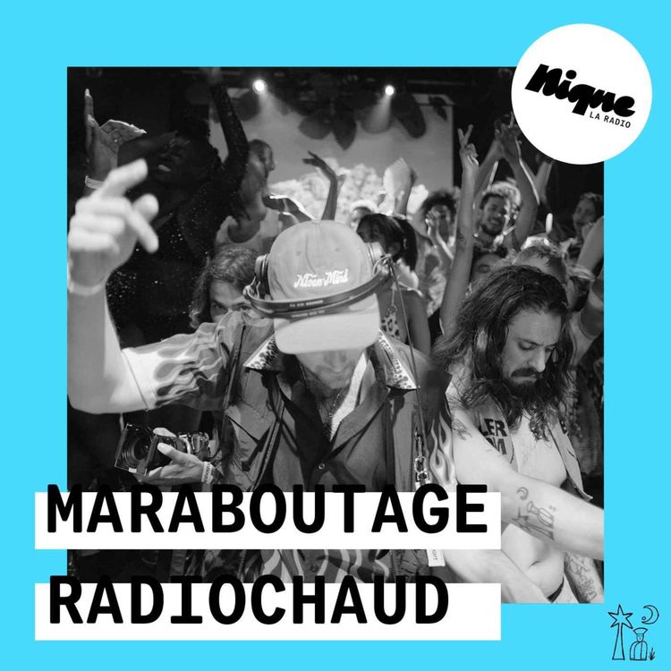 cover art for RadioChaud #1 – Maraboutage x Nique – La radio
