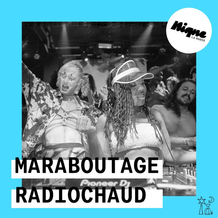cover art for RadioChaud #2 – Maraboutage x Nique – La radio