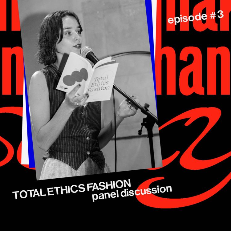 cover art for EP 3 - Total Ethics Fashion Panel