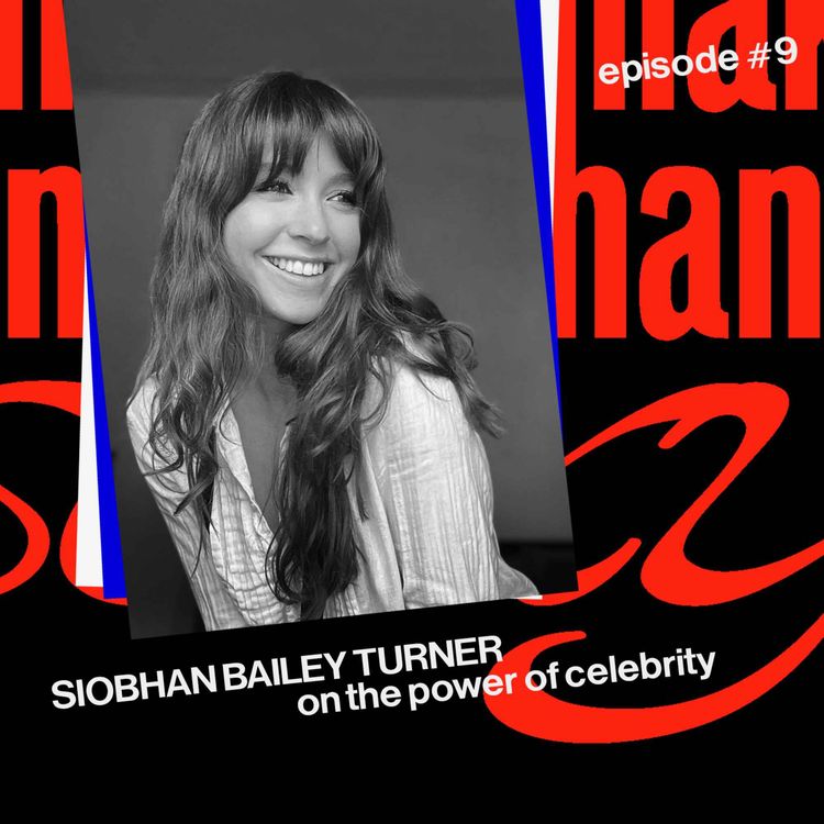 cover art for EP 9 - The Star Power Behind WWF: Siobhan Bailey-Turner on Celebrities and Climate Awareness