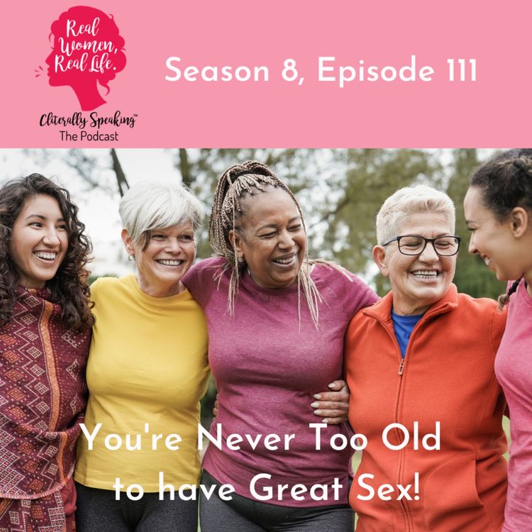cover art for Season 8, Episode 111 "You're Never too Old for Great Sex"; Guest: Dr. Becky Lynn; Wine: Felciaio