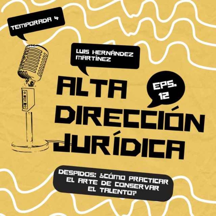 cover art for Despidos: ¿Cómo practicar el arte de conservar el talento?