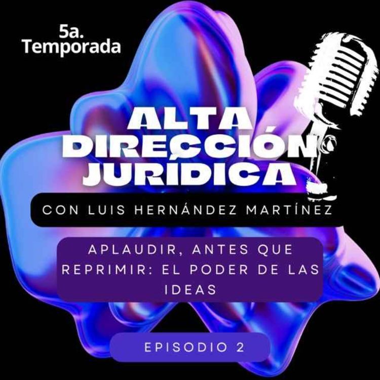 cover art for Aplaudir, antes que reprimir: el poder de las ideas