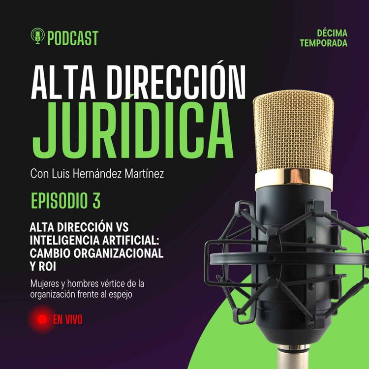 cover art for Alta Dirección vs Inteligencia Artificial: cambio organizacional y ROI