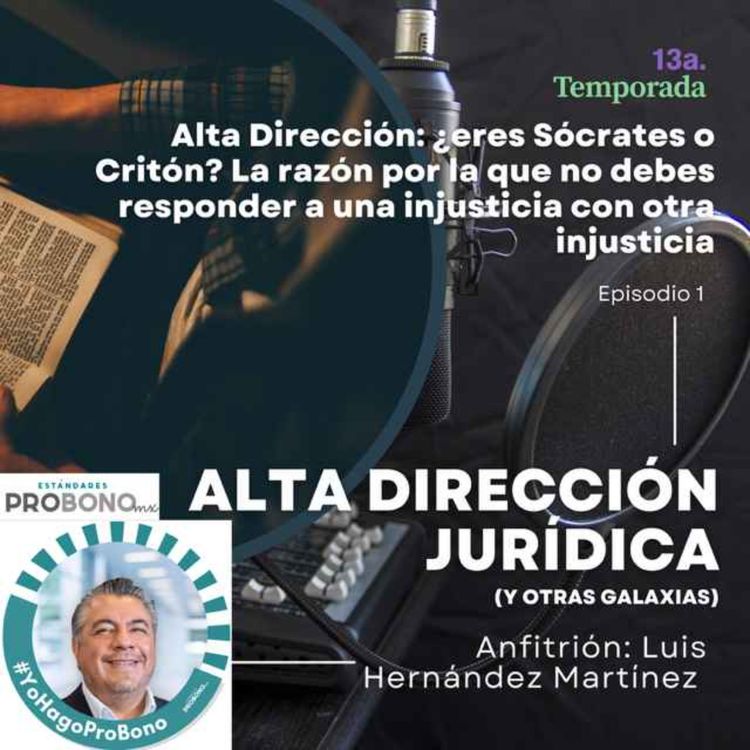 cover art for Alta Dirección, ¿eres Sócrates o Critón? Nunca respondas una injusticia con otra injusticia