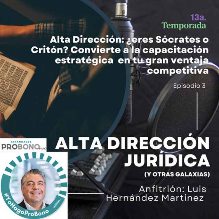 cover art for Alta Dirección, ¿eres Sócrates o Critón? Convierte a la capacitación en tu gran ventaja competitiva