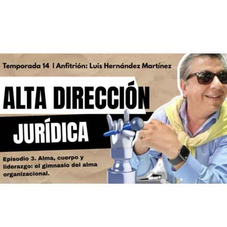 cover art for Alma, cuerpo y liderazgo: el gimnasio del alma organizacional