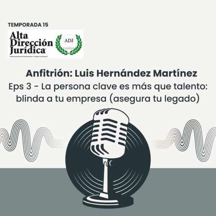 cover art for La persona clave es más que talento: blinda a tu empresa (asegura tu legado)