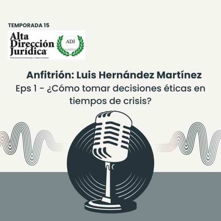 cover art for ¿Cómo tomar decisiones éticas en tiempos de crisis?