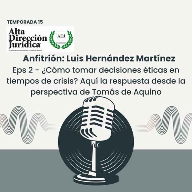 cover art for ¿Cómo tomar decisiones éticas en tiempos de crisis? Aquí la respuesta de Tomás de Aquino