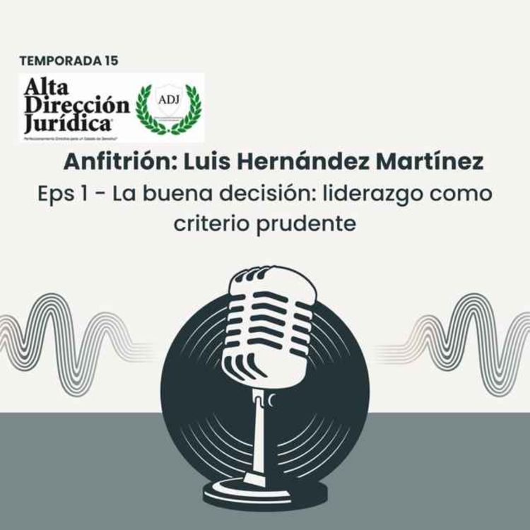 cover art for La buena decisión: liderazgo como criterio prudente