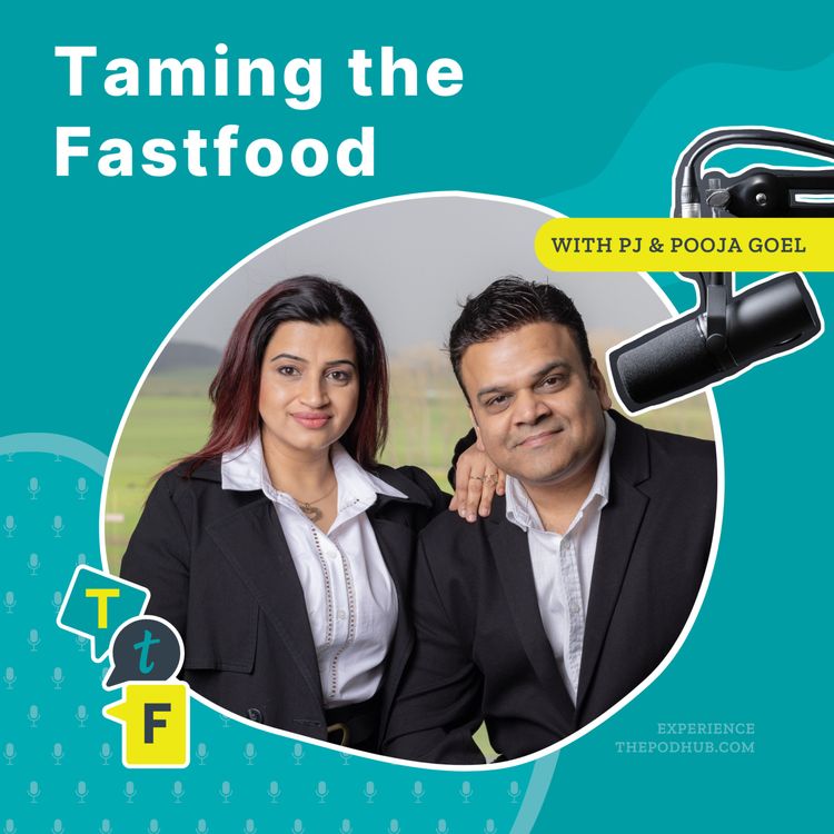 cover art for Taming the Fastfood: Pj & Pooja Goel