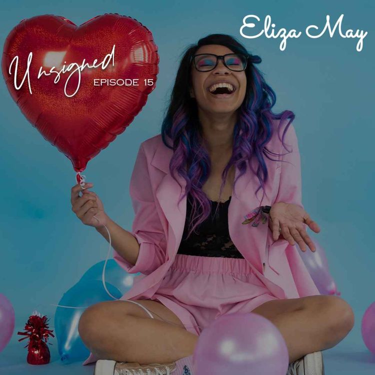cover art for #15 with ELIZA MAY - The Unsigned Podcast