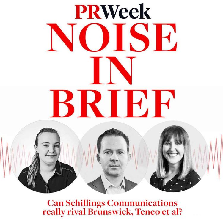 cover art for ‘Is Schillings a real threat to Brunswick et al?’ – PRWeek podcast