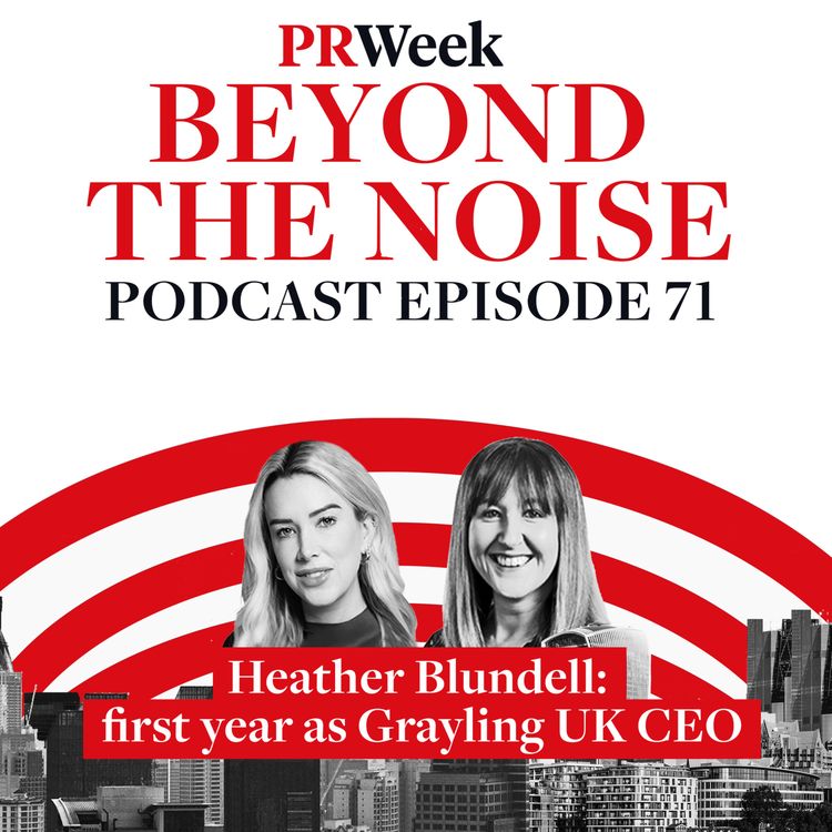 cover art for 'We need to own our craft’ - Grayling UK CEO, PRWeek podcast