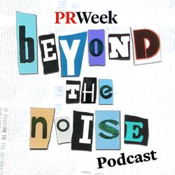 cover art for Beyond the Noise - the PRWeek podcast