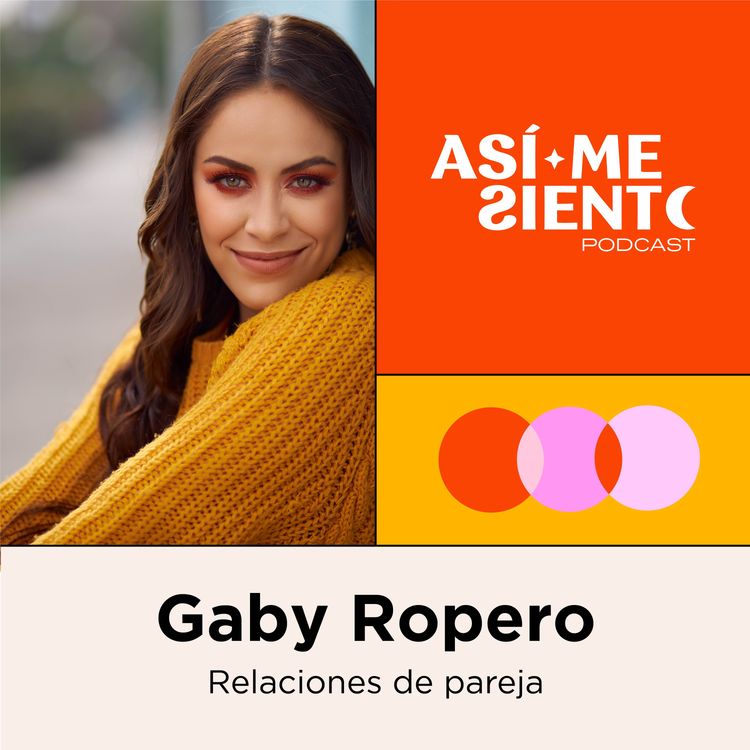 cover art for 62. ¿Cómo construir relaciones de pareja sanas? | Gaby Ropero