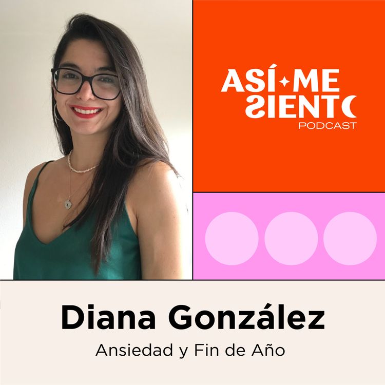 cover art for 75. Ansiedad y fin de año | Dra. Diana González
