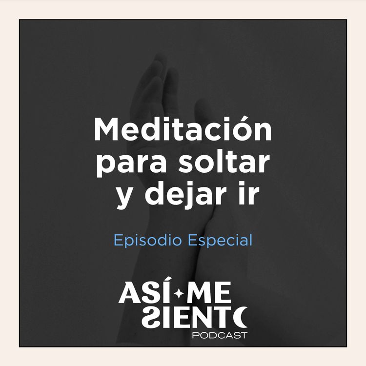 cover art for 76. Meditación: Soltar y dejar ir | Episodio Especial