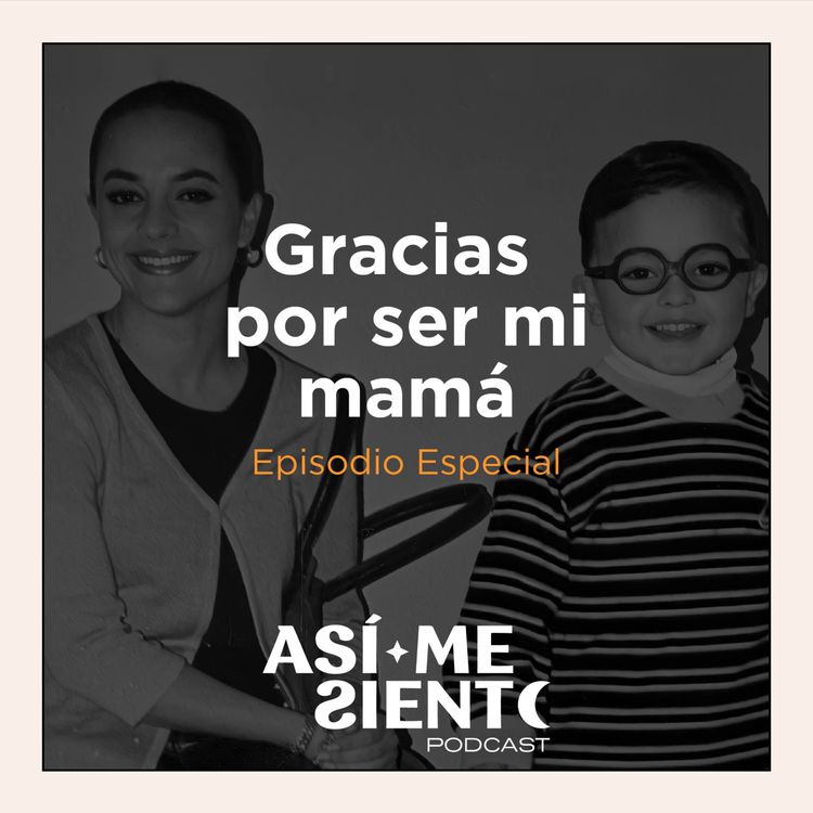 cover art for 87. Gracias por ser mi mamá | Episodio Especial