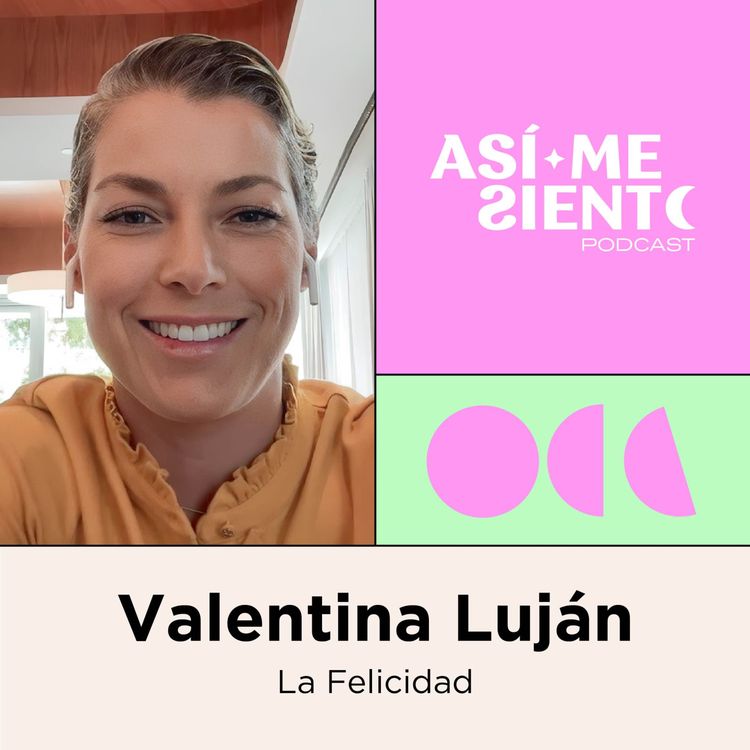 cover art for 101. Ser feliz: construyendo un bienestar a largo plazo | Valentina Luján