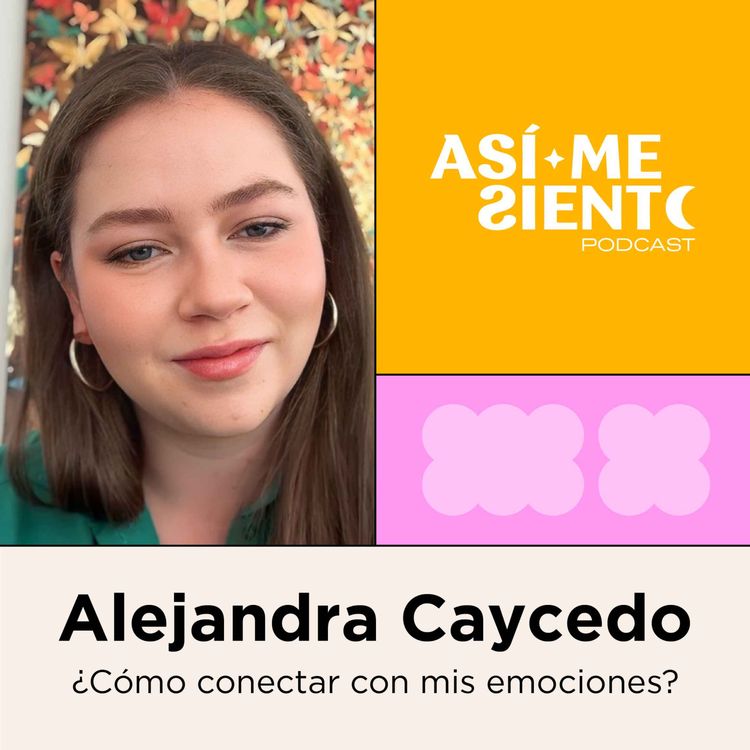 cover art for 105. ¿Cómo conectar con mis emociones? | Alejandra Caycedo