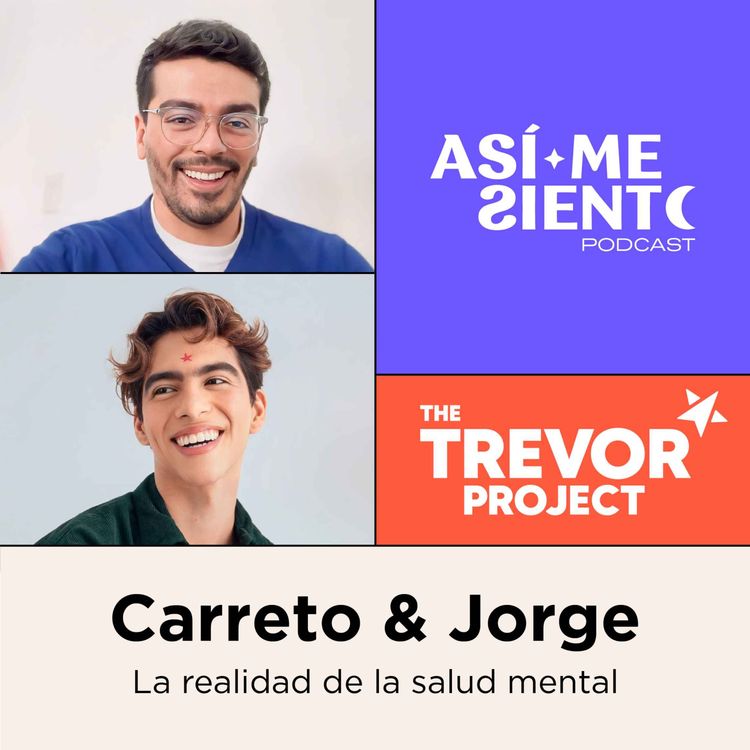 cover art for 109. Salud Mental en Juventudes LGBTQ+ | Diego Carreto & Jorge Nava de The Trevor Project México