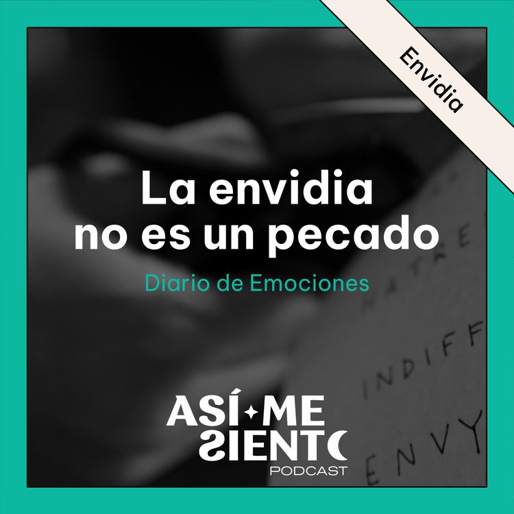 cover art for 124. La envidia no es un pecado, es tu guía | Diario de Emociones