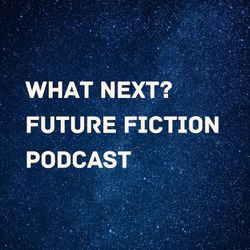 cover art for What Next? Future Fiction Podcast