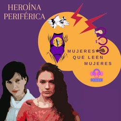 cover art for HEROÍNA PERIFÉRICA PODCAST 