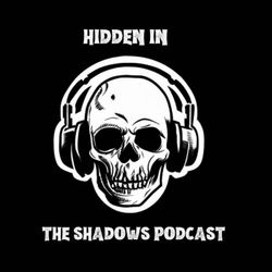 cover art for Hidden In The Shadows Podcast