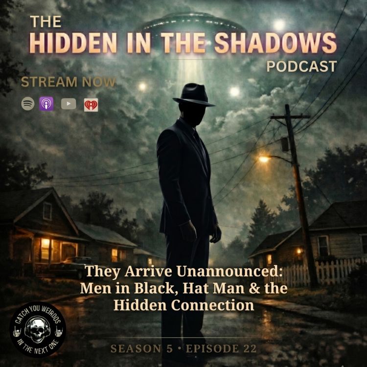 cover art for They Arrive Unannounced: Men in Black, Hat Man & the Hidden Connection
