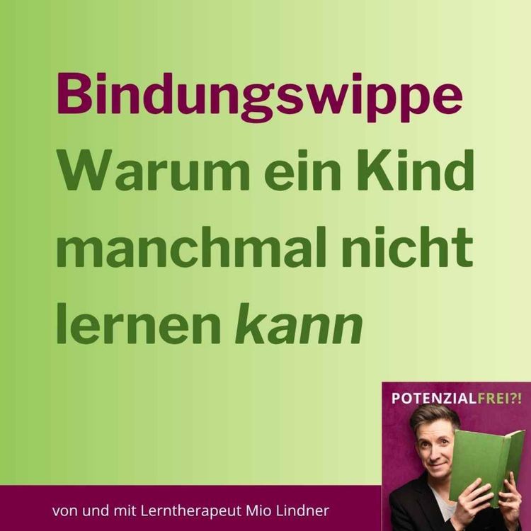 cover art for Die Bindungswippe: Warum dein Kind manchmal nicht lernen kann | PF164