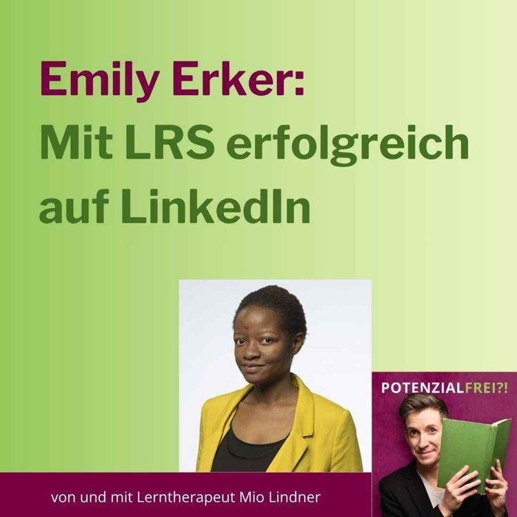 cover art for Mit LRS erfolgreich auf LinkedIn: Wie Emily Erker ihre Schwäche zur Stärke machte | PF166 Replay