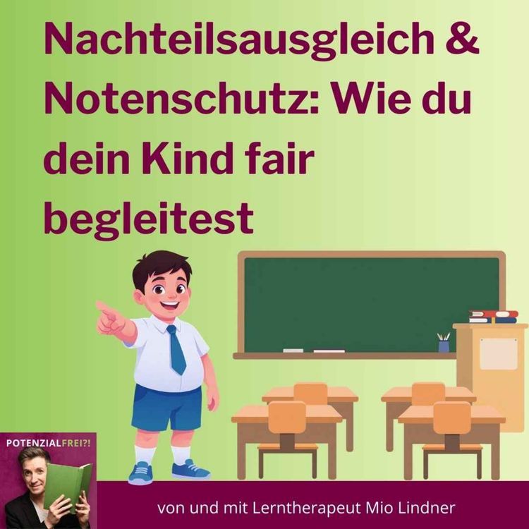cover art for Nachteilsausgleich & Notenschutz: Wie du dein Kind fair begleitest | PF182