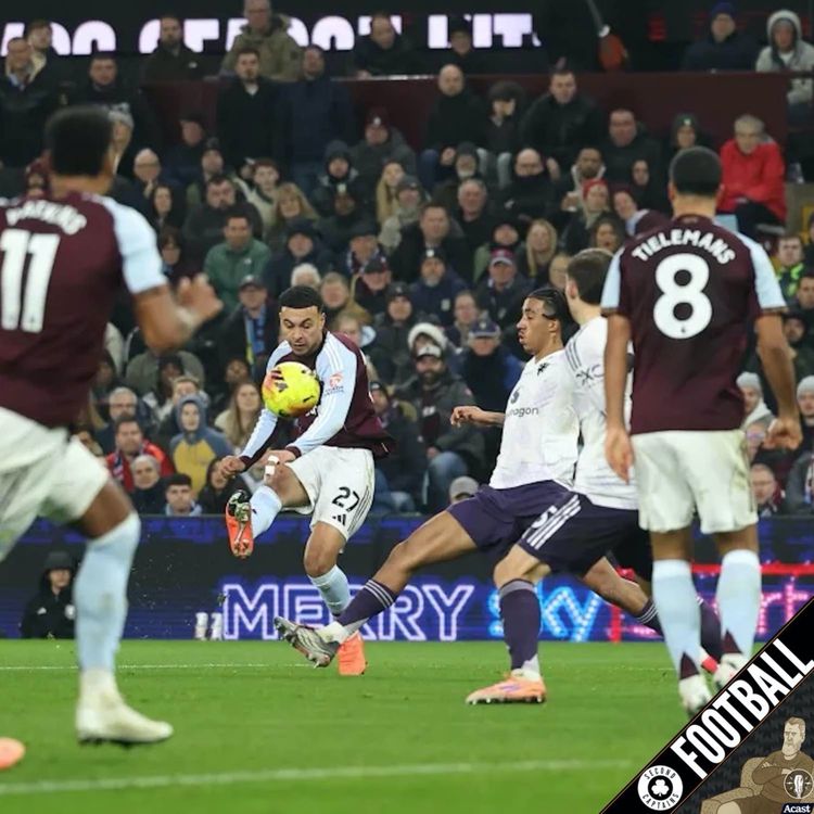 cover art for Ep 3434: Can Villa Keep This Up, Amorim Is For Turning, Pep Not Eternal, Rogers Better Than Bellingham, Jake Paul Nonsense  - 22/12/25