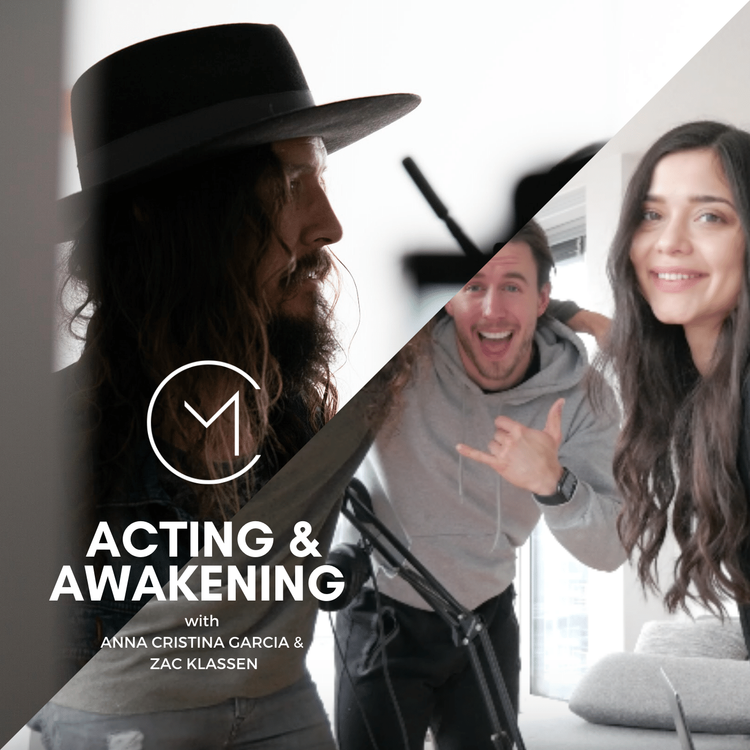cover art for Acting & Awakening with Zac Klassen & Anna Cristina Garcia