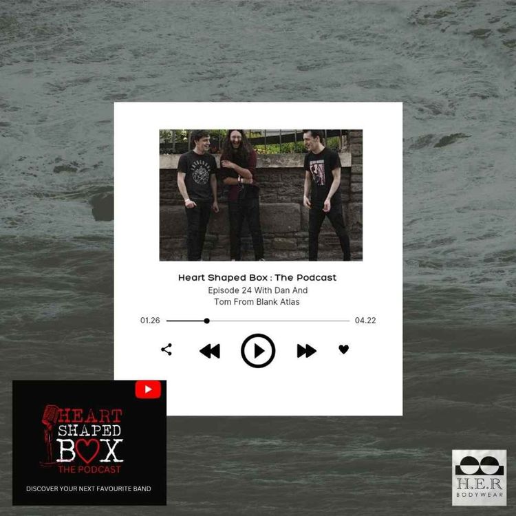 cover art for Heart Shaped Box:The Podcast With Dan & Tom From Blank Atlas