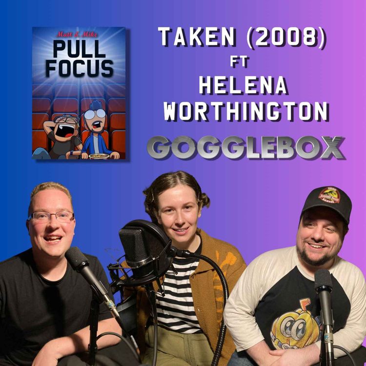 cover art for TAKEN (2008) Ft. Helena Worthington from GOGGLEBOX 