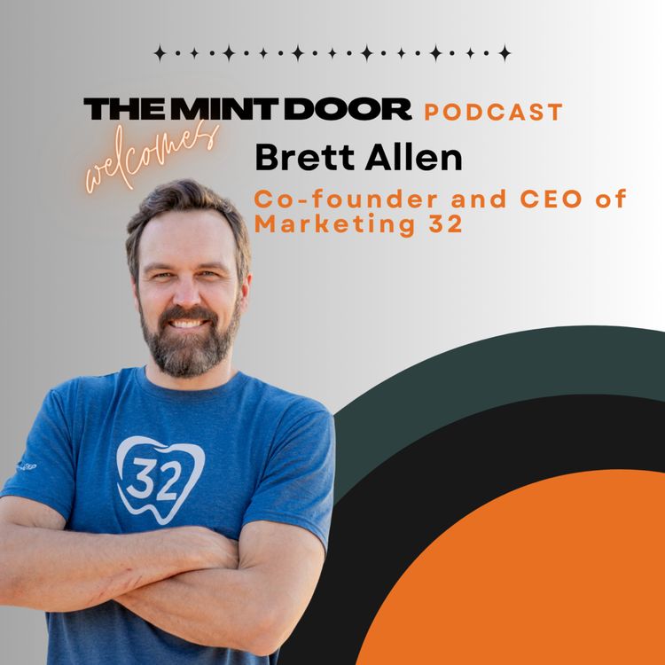 cover art for Guaranteed Dental Practice Growth Or You DON'T Pay | Brett Allen (Marketing 32)