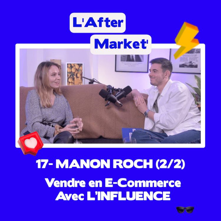 cover art for Vendre en E-Commerce Avec L’INFLUENCE 🕶 w/ Manon ROCH (2/2)