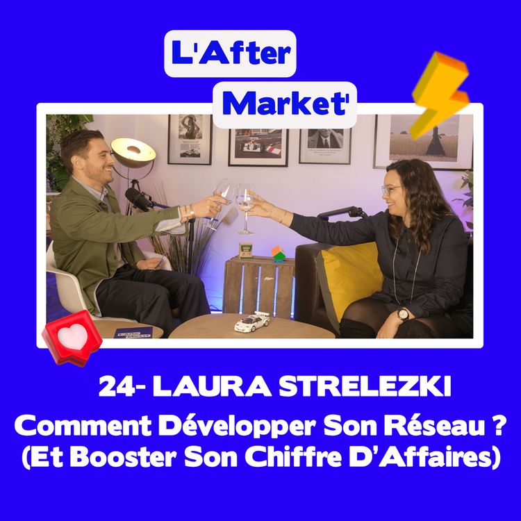 cover art for Comment Développer Son Réseau ? (Et Booster Son Chiffre D’Affaires) w/ Laura Strelezki