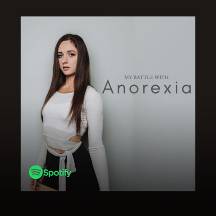 cover art for 18. My Battle With Anorexia, as told by Ryli Pelchat⚠️