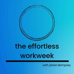 cover art for The Effortless Workweek