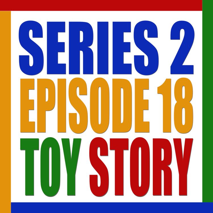 cover art for S2 E18. Toy Story