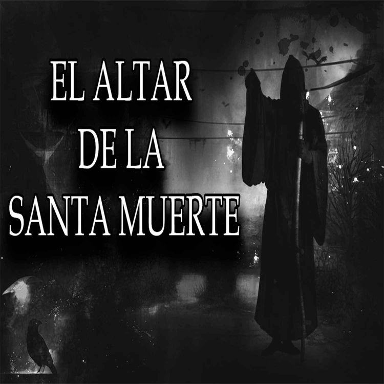 cover art for EL ALTAR DE LA SANTA MUERTE | HISTORIAS DE TERROR