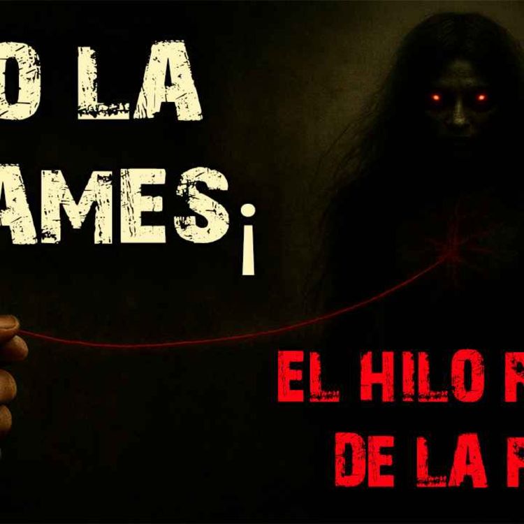 cover art for INVOCAMOS A MARLA Y NO DEBIMOS HACERLO | El Hilo Rojo Maldito - Historia Real de Terror