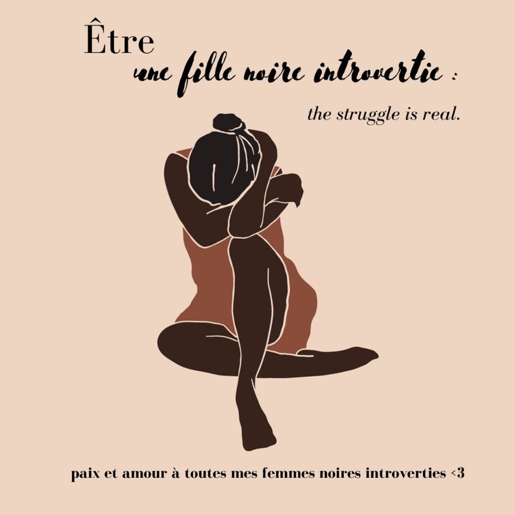 cover art for Être une fille noire introvertie : the struggle is real.